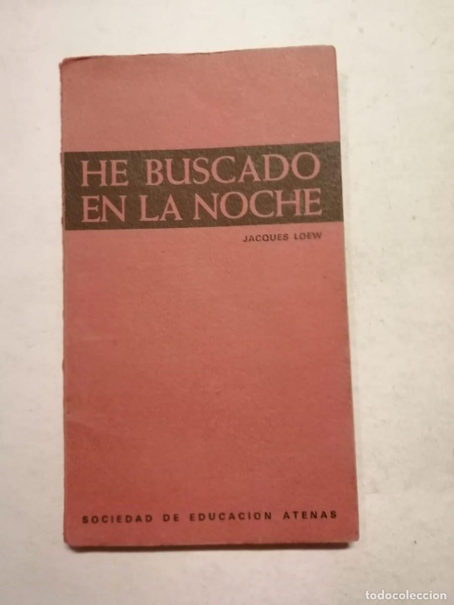 Libros de segunda mano: HE BUSCADO EN LA NOCHE (JACQUES LOEW) - Foto 1