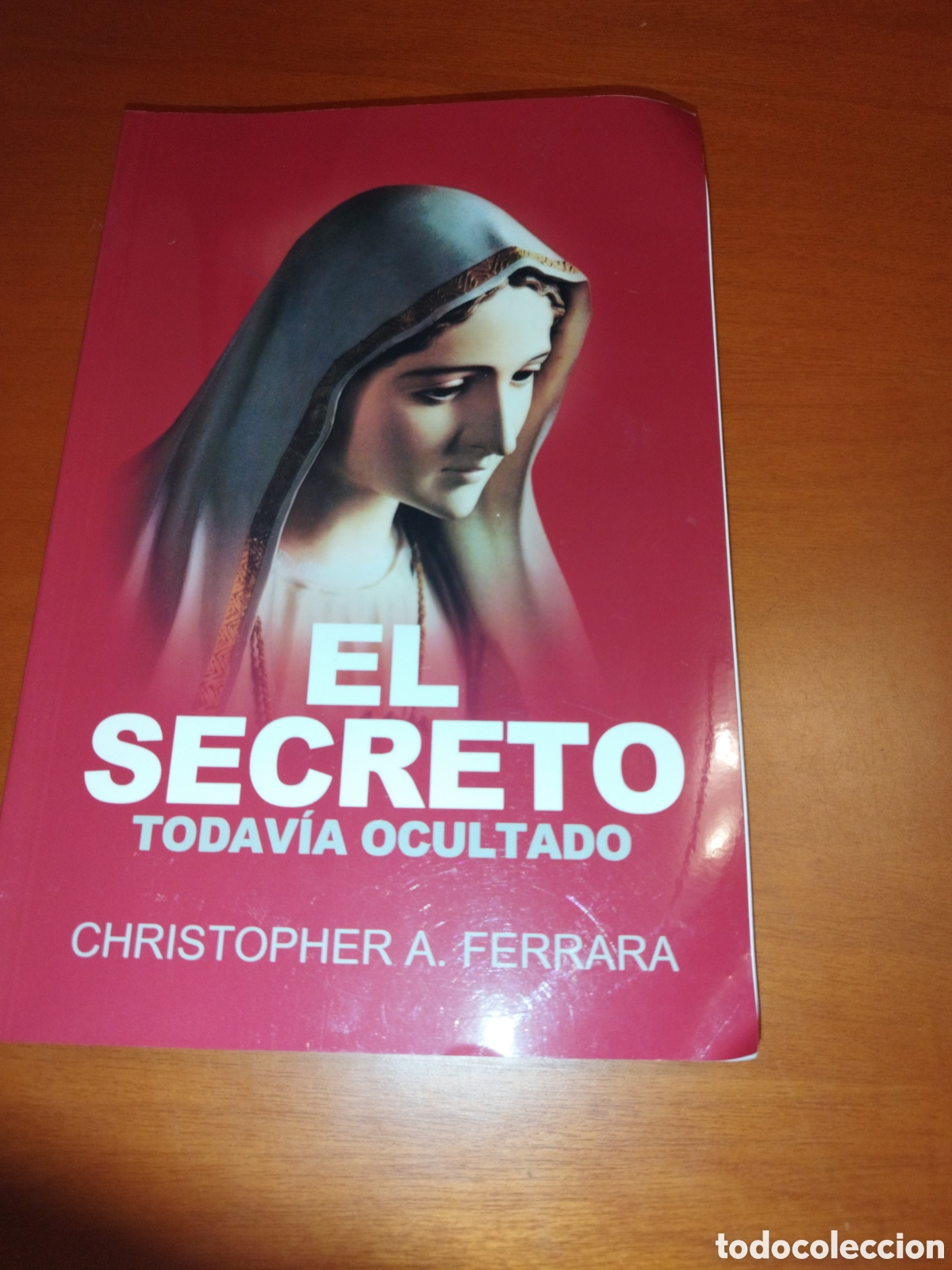 Libri di seconda mano: CHRISTOPHER A. FERRARA: EL SECRETO TODAVIA OCULTADO. GOOD COUNSEL PUBLICATIONS, 2011.