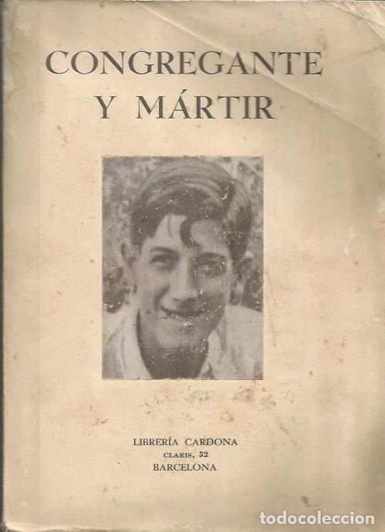 Libros de segunda mano: CONGREGANTE Y M&Aacute;RTIR - 1940 -