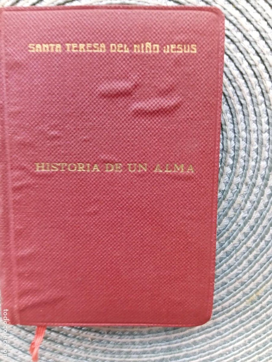 Libros de segunda mano: 1 LIBRO DE ** HISTORIA DE UN ALMA **. SANTA TERESITA DEL NI&Ntilde;O JESUS . AUTOBIOGRAFIA 1963