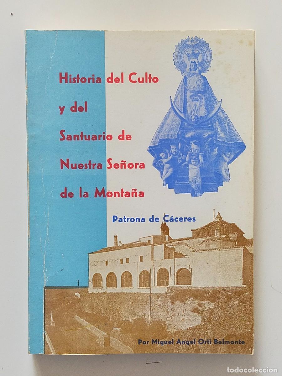 Libros de segunda mano: HISTORIA DEL CULTO Y DEL SANTUARIO DE NUESTRA SE&Ntilde;ORA DE LA MONTA&Ntilde;A. Miguel &Aacute;ngel Orti Belmonte. 1984