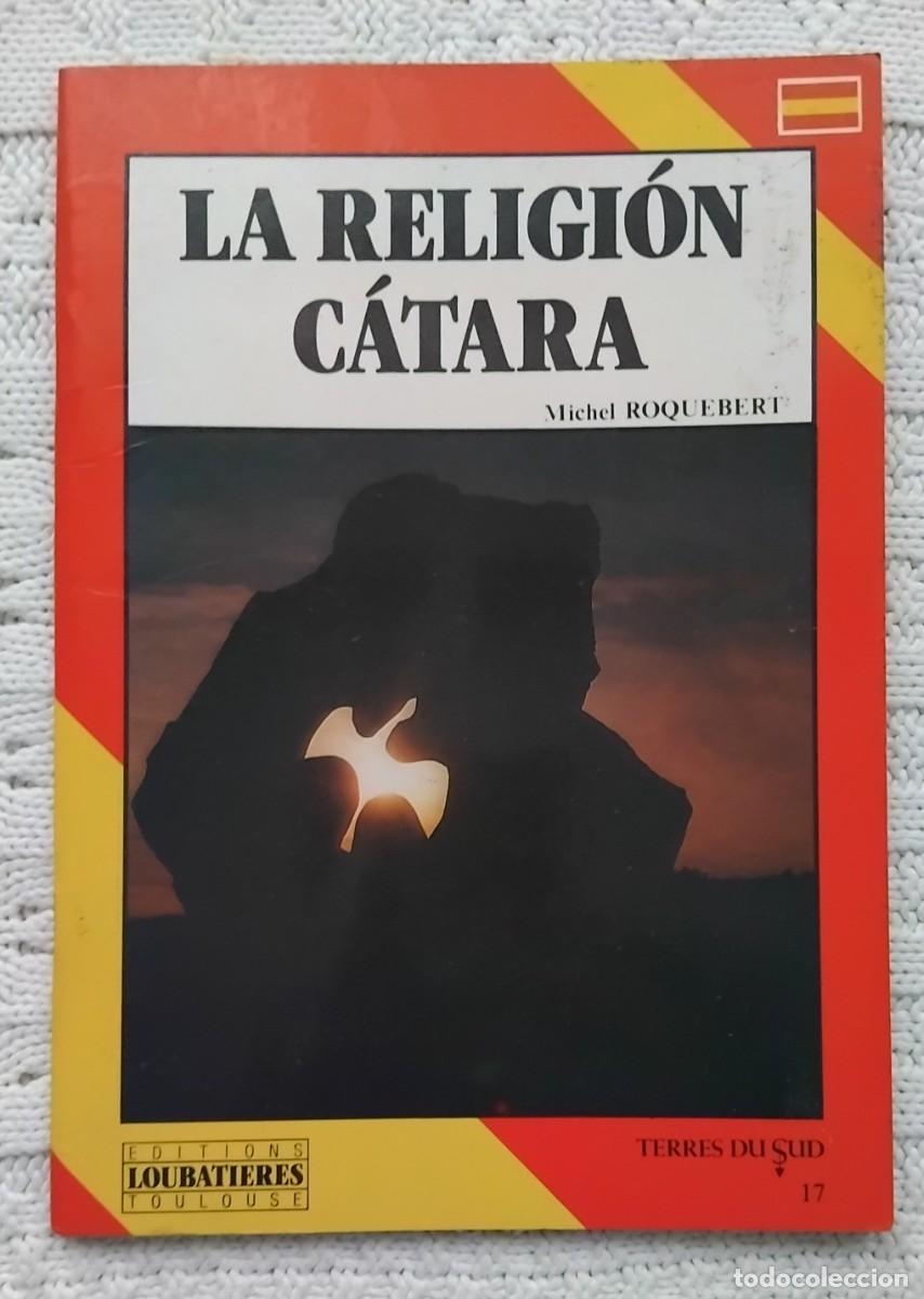 Libros de segunda mano: Michel Roquebert LA RELIGION CATARA - Foto 1
