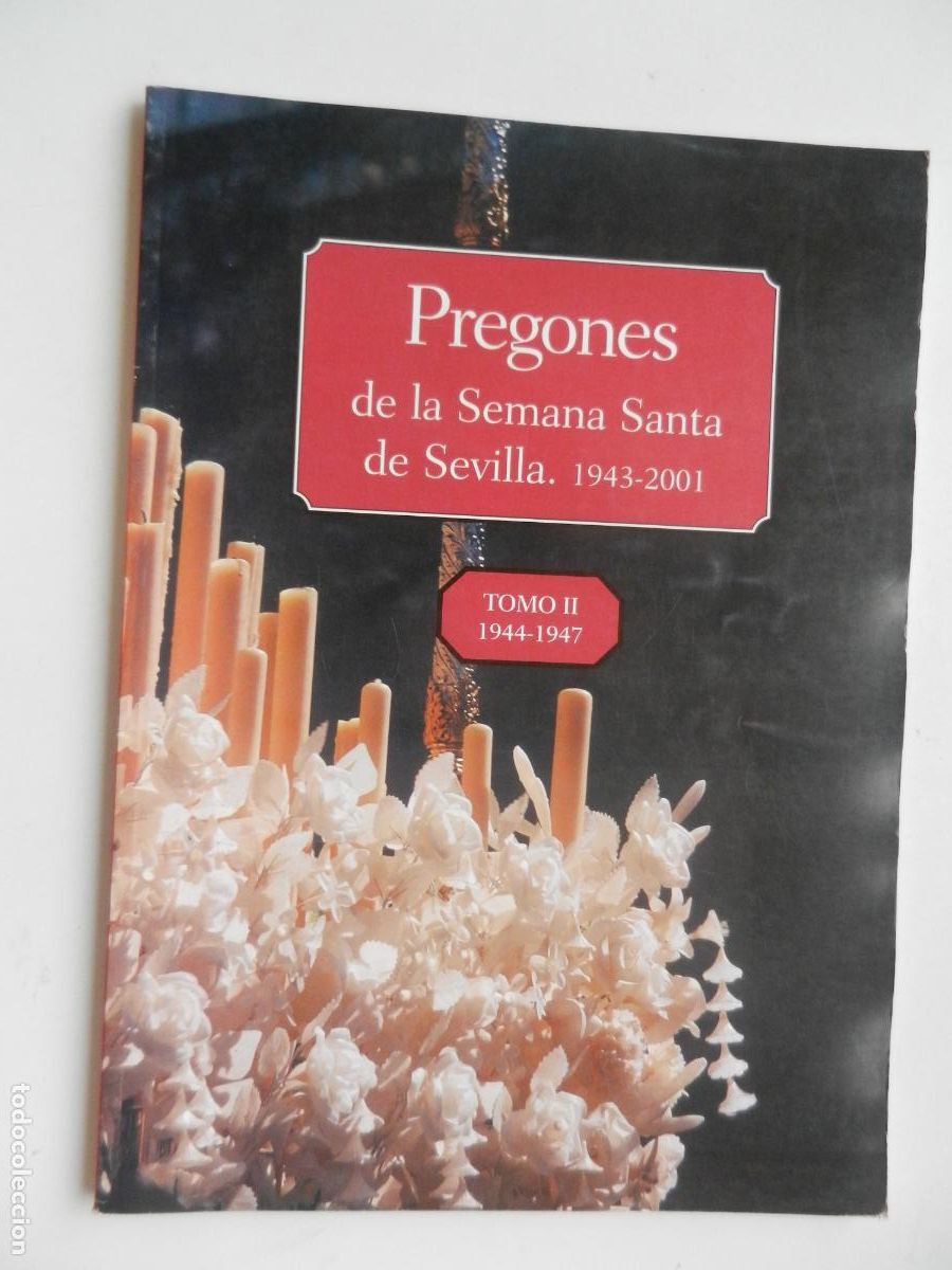 Second hand books: PREGONES DE LA SEMANA SANTA DE SEVILLA 1943 -2001 - TOMO II -1944-1947- D. JOAQUIN ROMERO MURUBE