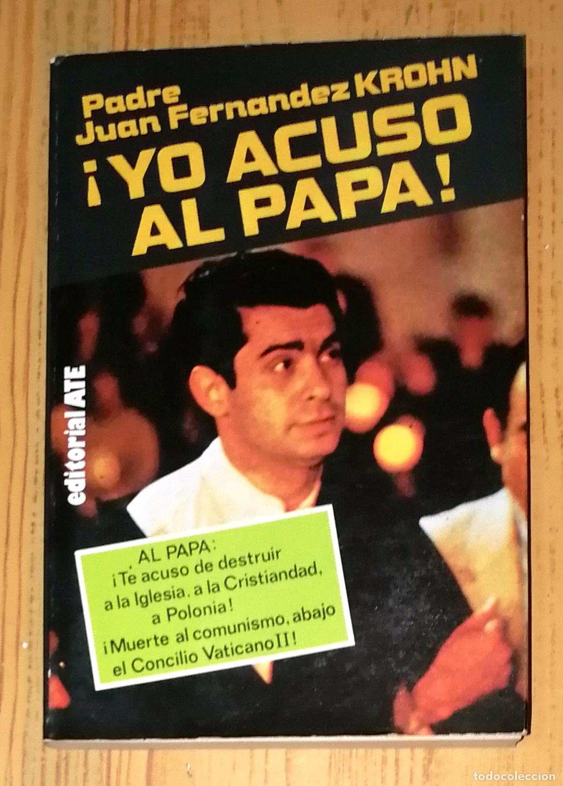 Second hand books: &iexcl;YO ACUSO AL PAPA! / Padre Juan Fern&aacute;ndez Krohn. - Editorial ATE, 1983