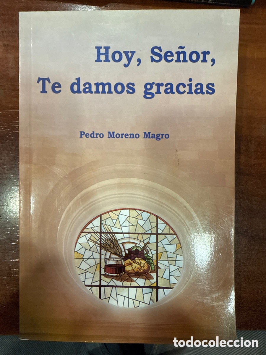 Libri di seconda mano: MORENO MAGRO, Pedro. Hoy, Se&ntilde;or, te damos las gracias