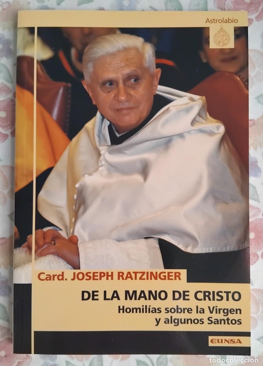 Gebrauchte B&uuml;cher: Card. Joseph Ratzinger DE LA MANO DE CRISTO Homilias sobre la Virgen y algunos Santos