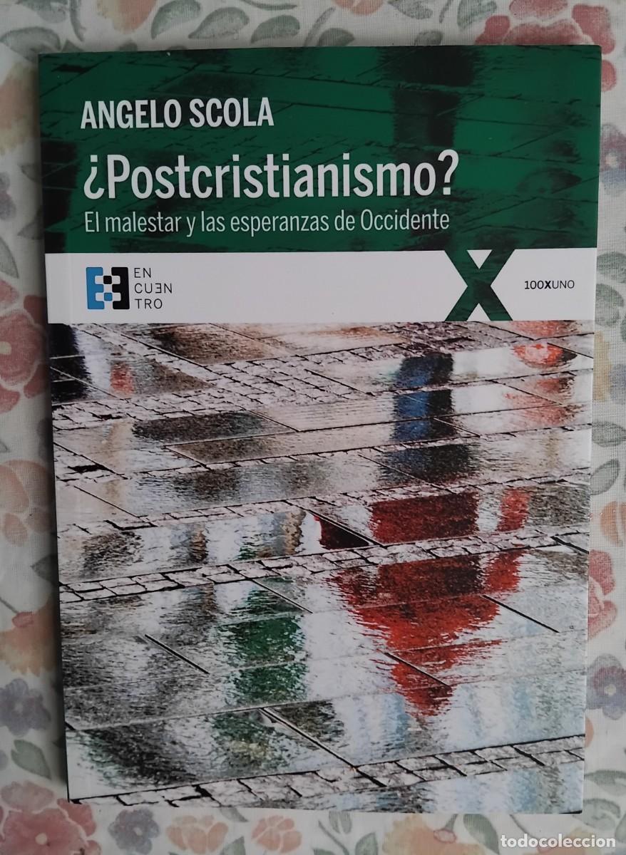 Libri di seconda mano: Angelo Scola POSTCRISTIANISMO? El malestar y las esperanzas de Occidente