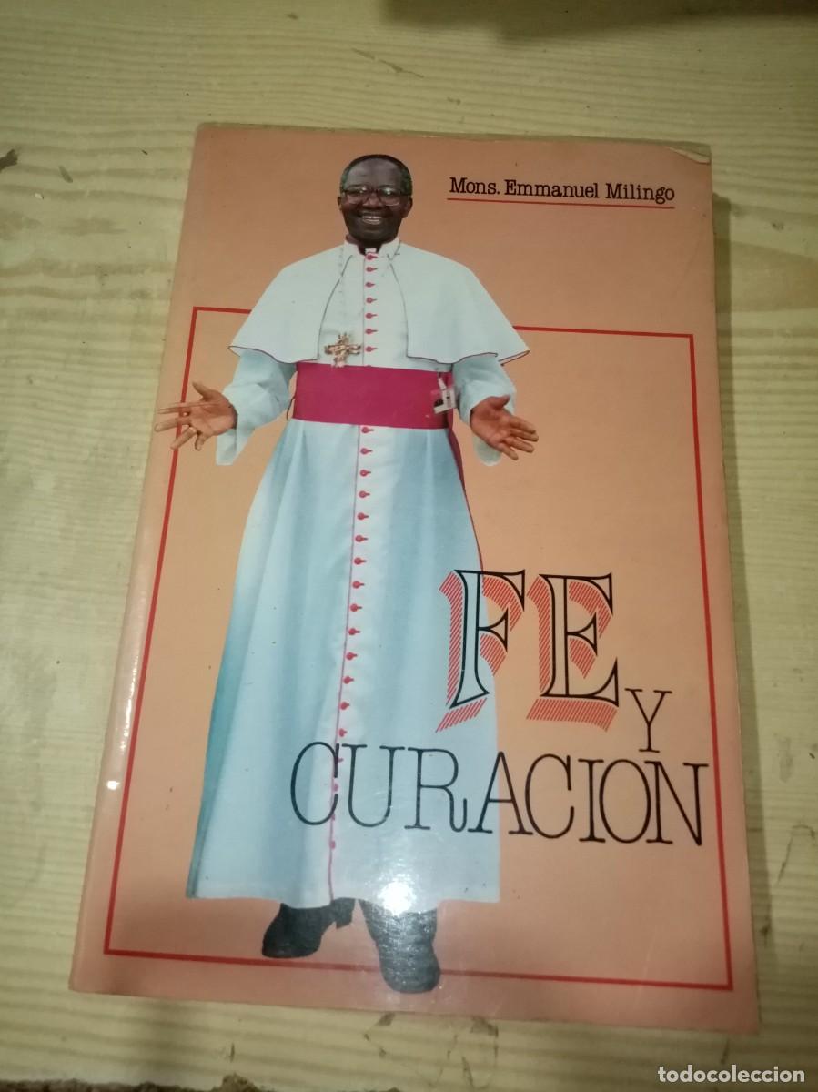 Libros de segunda mano: FE Y CURACION. MONS. EMMANUEL MILINGO. EST2B4 - Foto 1