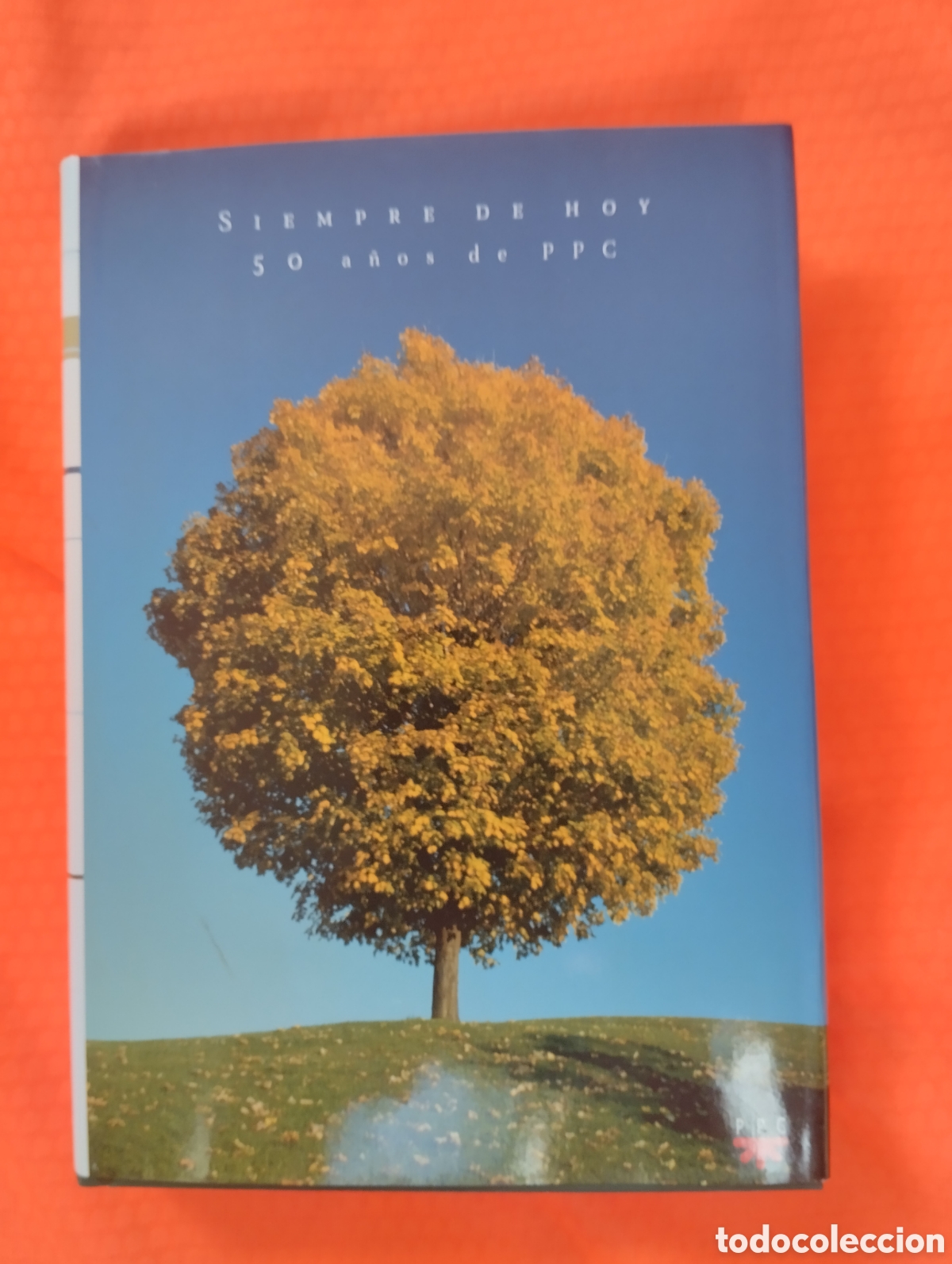 Libros de segunda mano: SIEMPRE DE HOY 50 A&Ntilde;OS DE PPC. 2005, PPC Editorial y Distribuciones