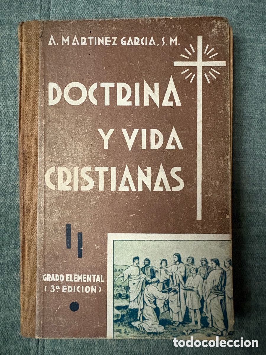 Libros de segunda mano: (L412) DOCTRINA Y VIDA CRISTIANAS - A. MARTINEZ GARCIA - GRADO ELEMENTAL (3&ordf; EDICION) - 1939