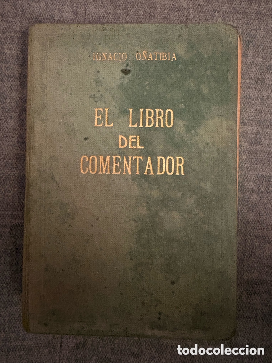 (L417) El libro del comentador - O&ntilde;atibia - 1962.