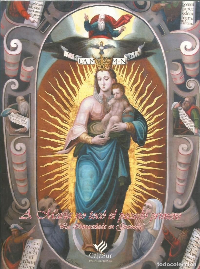 Libros de segunda mano: A MAR&Iacute;A NO TOC&Oacute; EL PECADO PRIMERO LA INMACULADA EN GRANADA