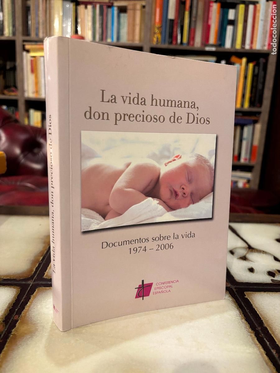 Libros de segunda mano: La vida humana, don precioso de Dios. Documentos sobre la vida en 1974-2006. PEDIDO M&Iacute;NIMO 5&euro;