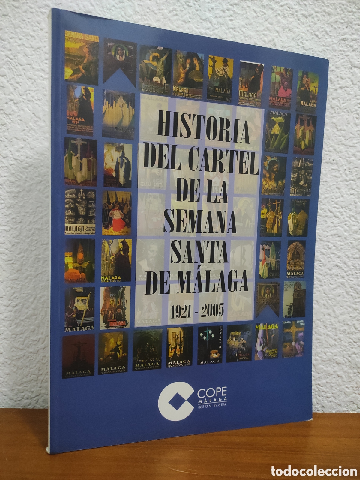 Libros de segunda mano: HISTORIA DEL CARTEL DE LA SEMANA SANTA DE M&Aacute;LAGA (1921-2005) - COPE M&Aacute;LAGA 2005 (PEDIDO M&Iacute;NIMO 5 &euro;)
