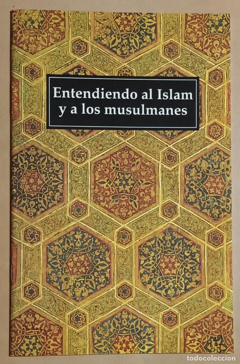 Libri di seconda mano: ENTENDIENDO AL ISLAM Y A LOS MUSULMANES - 1990