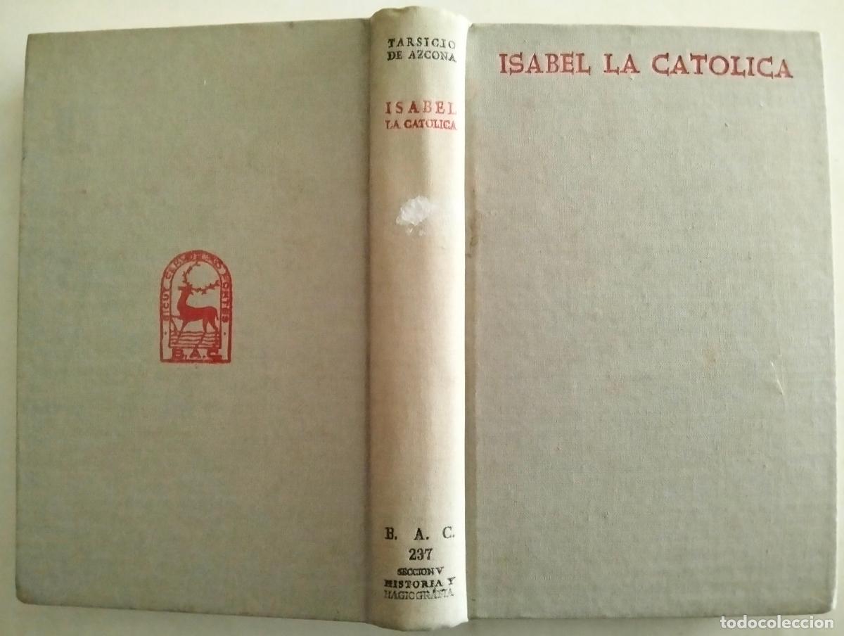 Libros de segunda mano: ISABEL LA CATOLICA POR TARSICIO DE AZCONA, BIBLIOTECA DE AUTORES CRISTIANOS, A&Ntilde;O 1964, PAGINAS 773