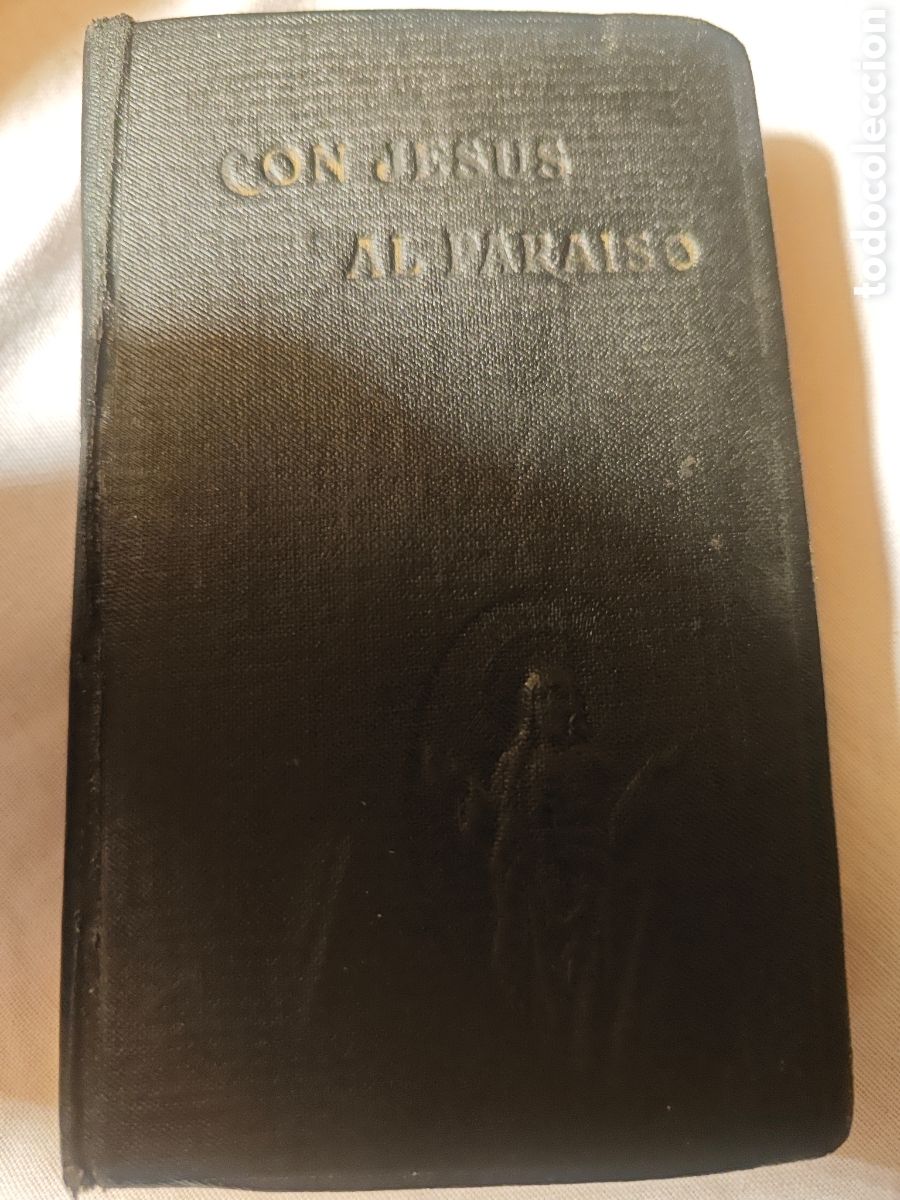 Libros de segunda mano: CON JESUS AL PARAISO, DEVOCIONARIO MUY APRECIADO 1949, TAPA DURA