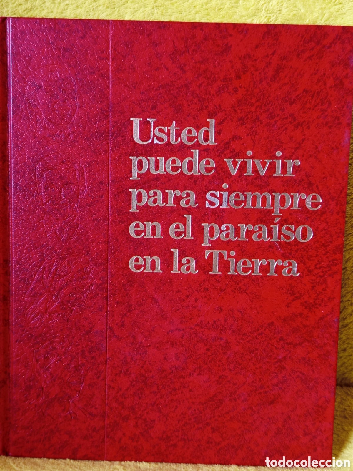 Libros de segunda mano: USTED PUEDE VIVIR PARA SIEMPRE EN EL PARAISO DE LA TIERRA - 1982