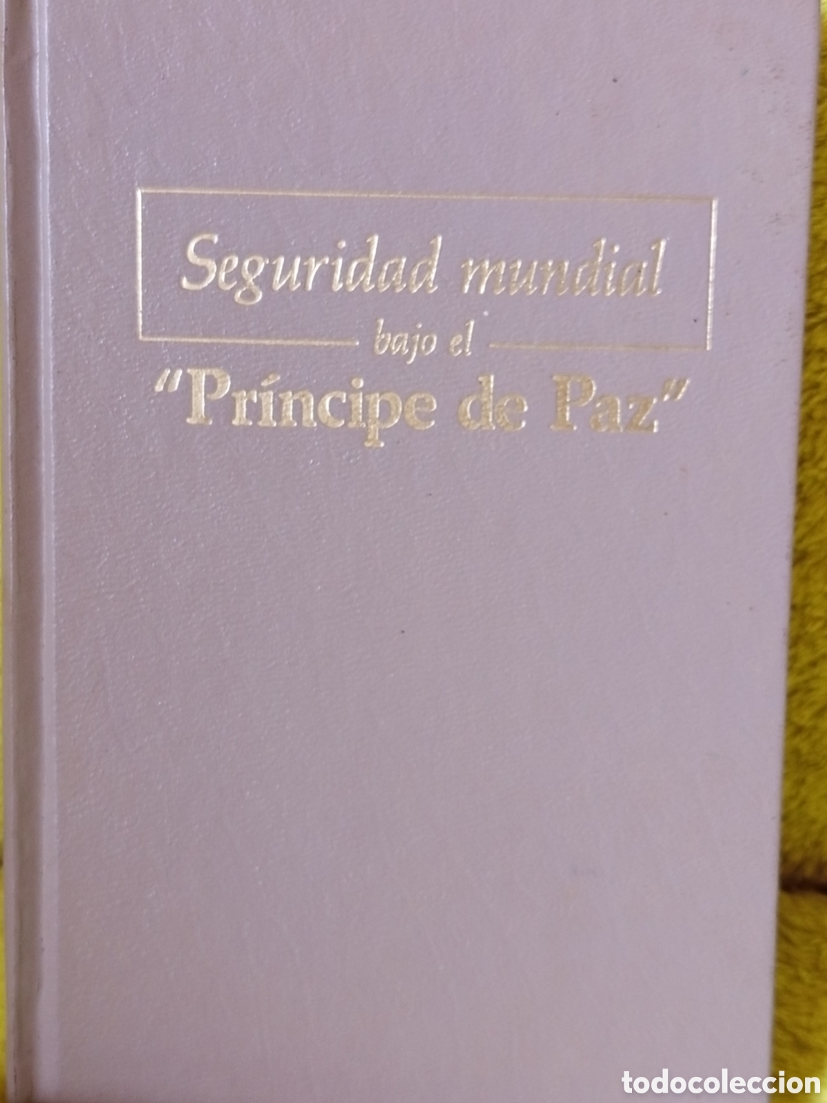Libros de segunda mano: SEGURIDAD MUNDIAL BAJO EL PR&Iacute;NCIPE DE PAZ (TESTIGOS DE JEHOV&Aacute;)