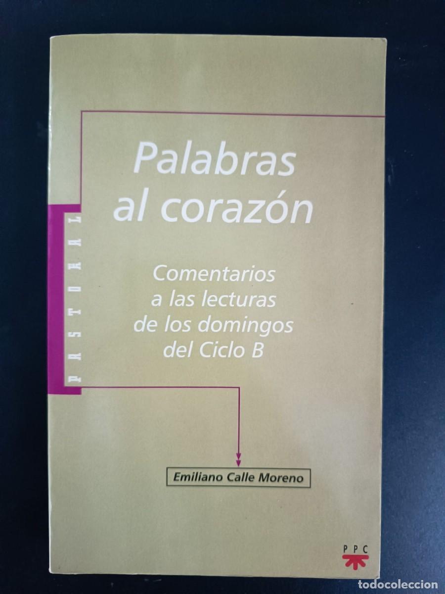 Libri di seconda mano: Palabras al coraz&oacute;n. Comentarios a las lecturas de los domingos del Ciclo B