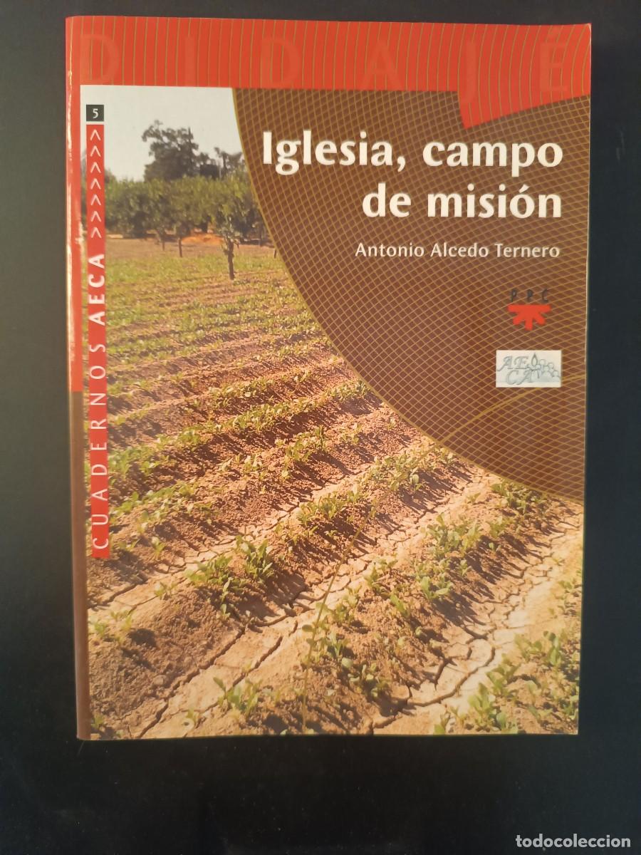 Libros de segunda mano: Iglesia, campo de misi&oacute;n - Antonio Alcedo Ternero