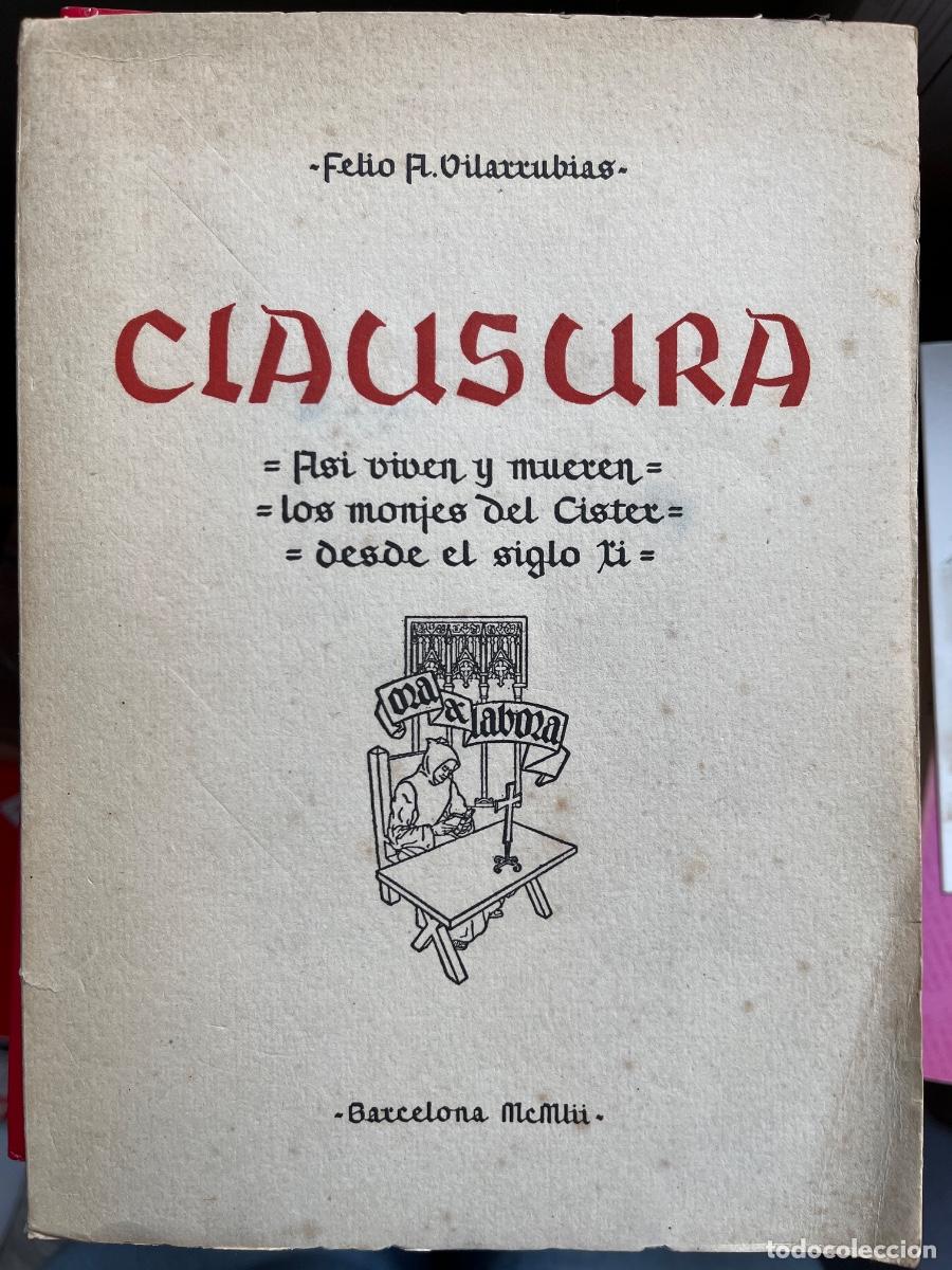 Libros de segunda mano: Vilarrubias: Clausura. As&iacute; viven y mueren los monjes del Cister, 1952