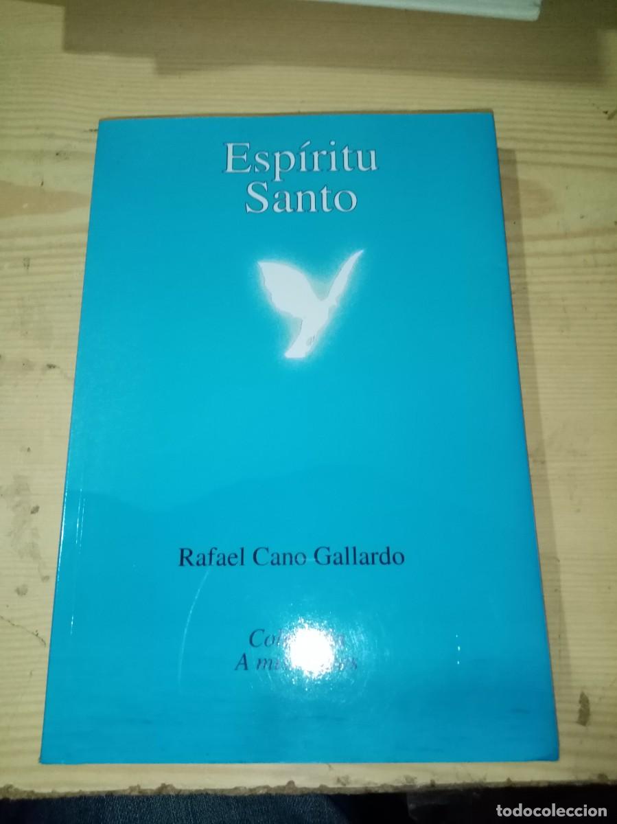 Libros de segunda mano: ESPIRITU SANTO. RAFAEL CANO GALLARDO. EST13B1 - Foto 1