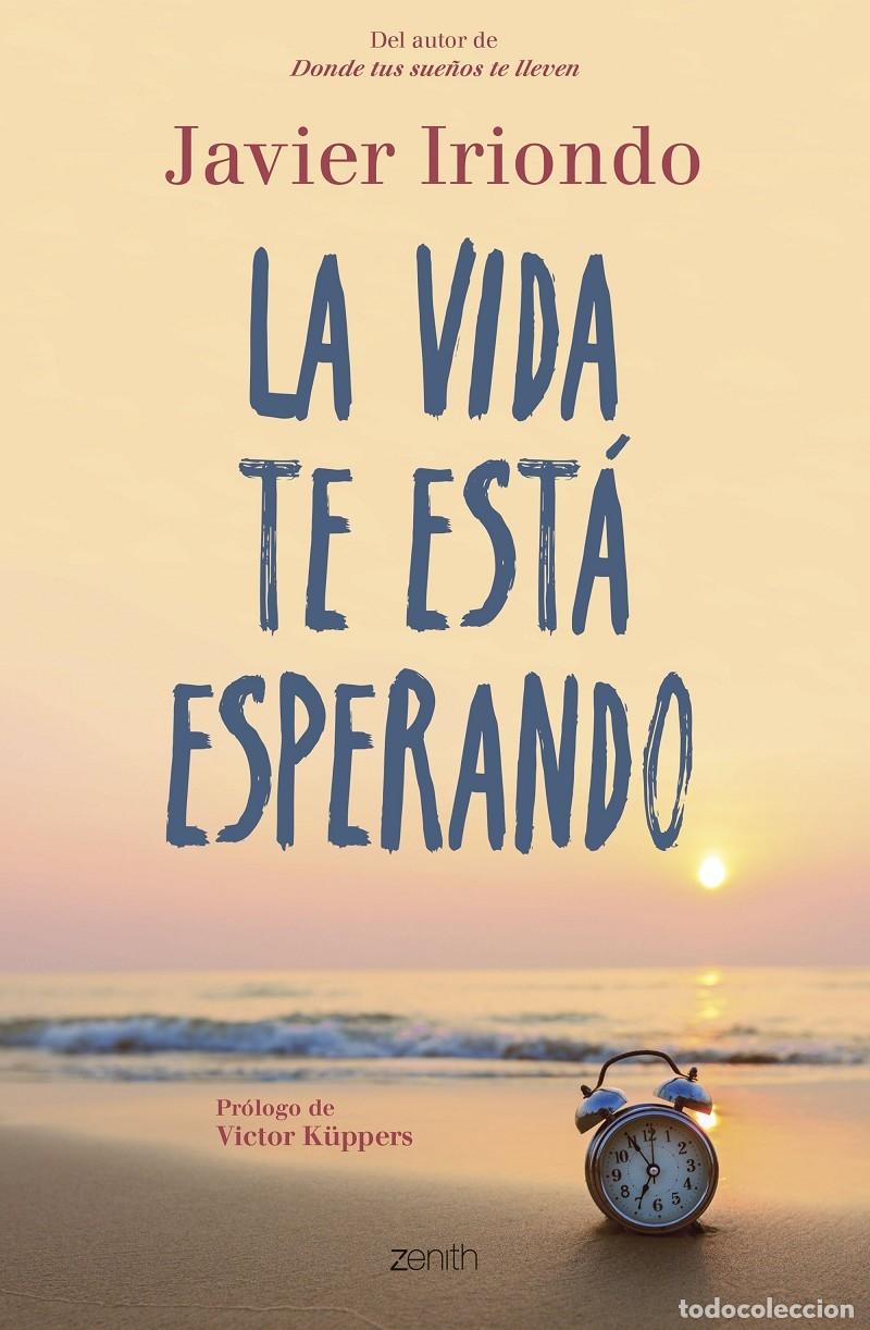 Libri di seconda mano: LA VIDA TE EST&Aacute; ESPERANDO - IRIONDO NARVAIZA, JAVIER - Planeta - 2019 - AUTOAYUDA Y SUPERACI&Oacute;N