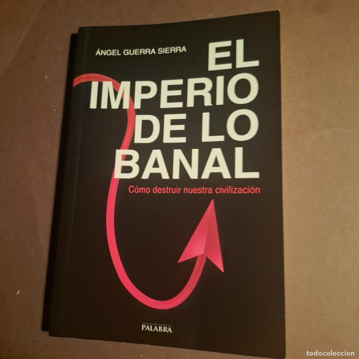 Libros de segunda mano: El imperio de lo banal - Angel Guerra Sierra - 2015