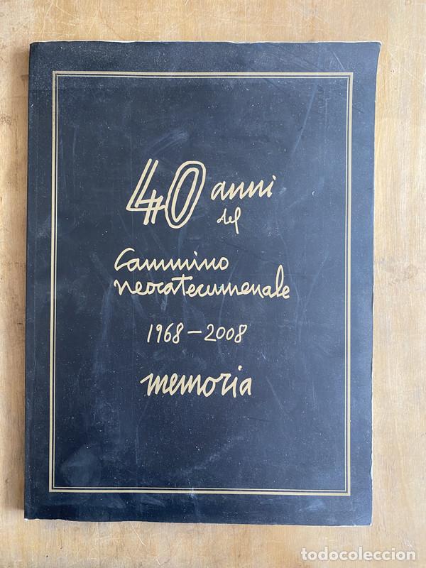 Libri di seconda mano: 40 anni del cammino neocatecumenale - a