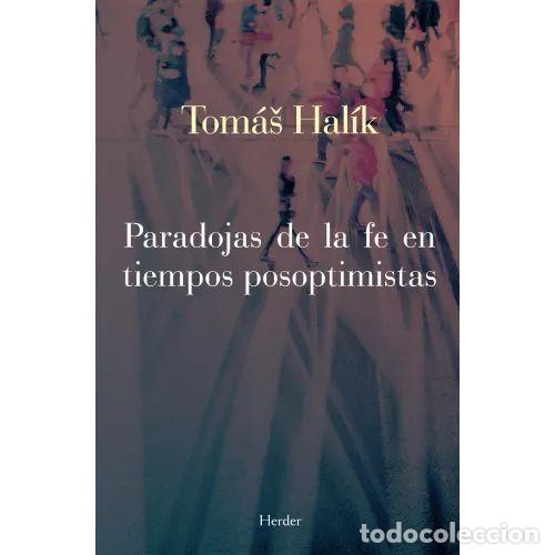 Gebrauchte B&uuml;cher: PARADOJAS de la FE en TIEMPOS POSOPTIMISTAS - HAL&Iacute;K, TOM&Aacute;&Scaron; - Sin Especificar