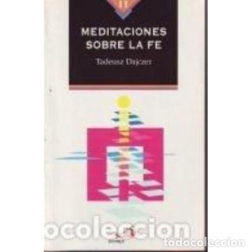 Libros de segunda mano: Meditaciones Sobre la Fe - Dajczer, Tadeusz - San Pablo - 2003 - Nuevos Fermentos, N&ordm; 11 - Trad. Eva