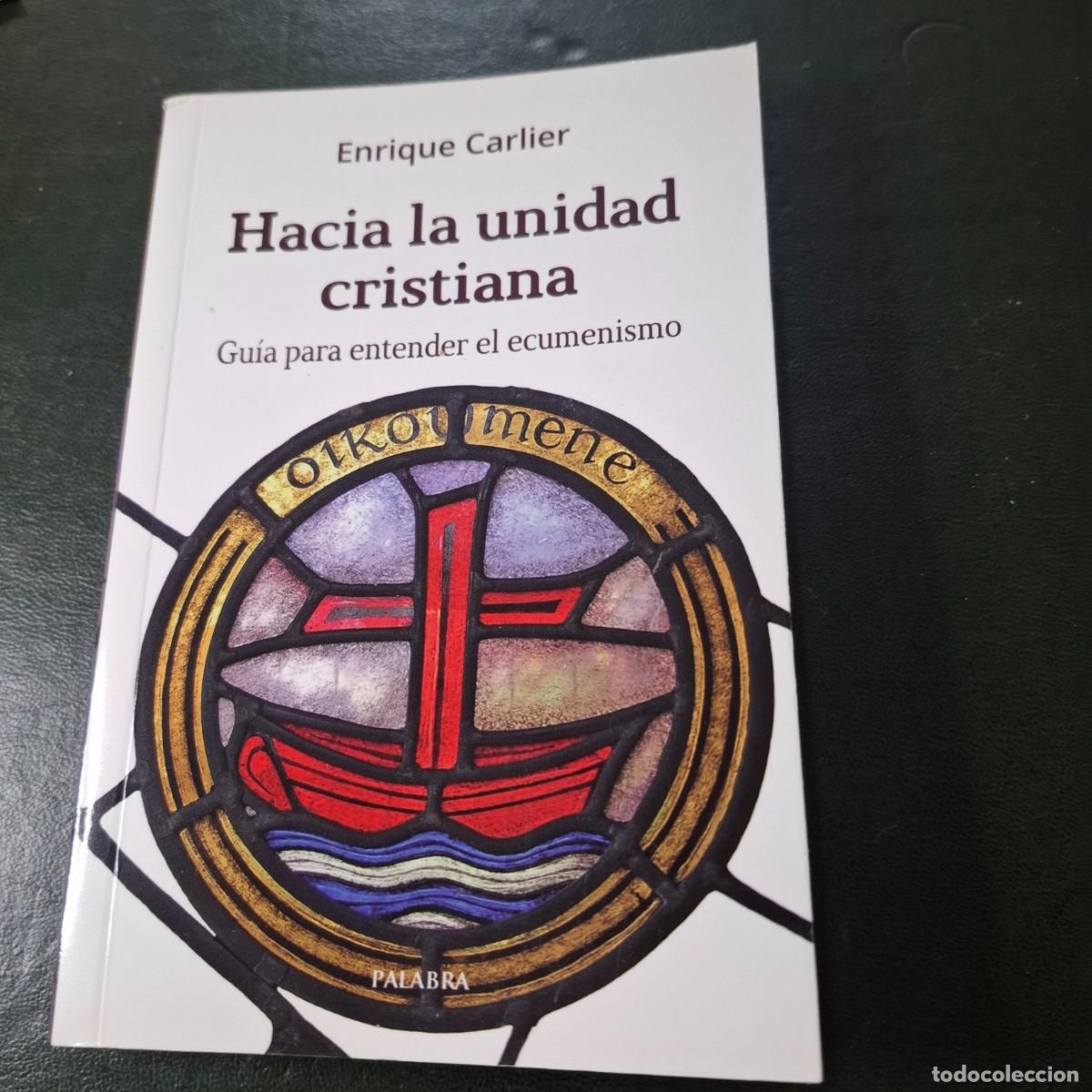 Libros de segunda mano: Hacia la unidad cristiana - Enrique Carlier - 2017
