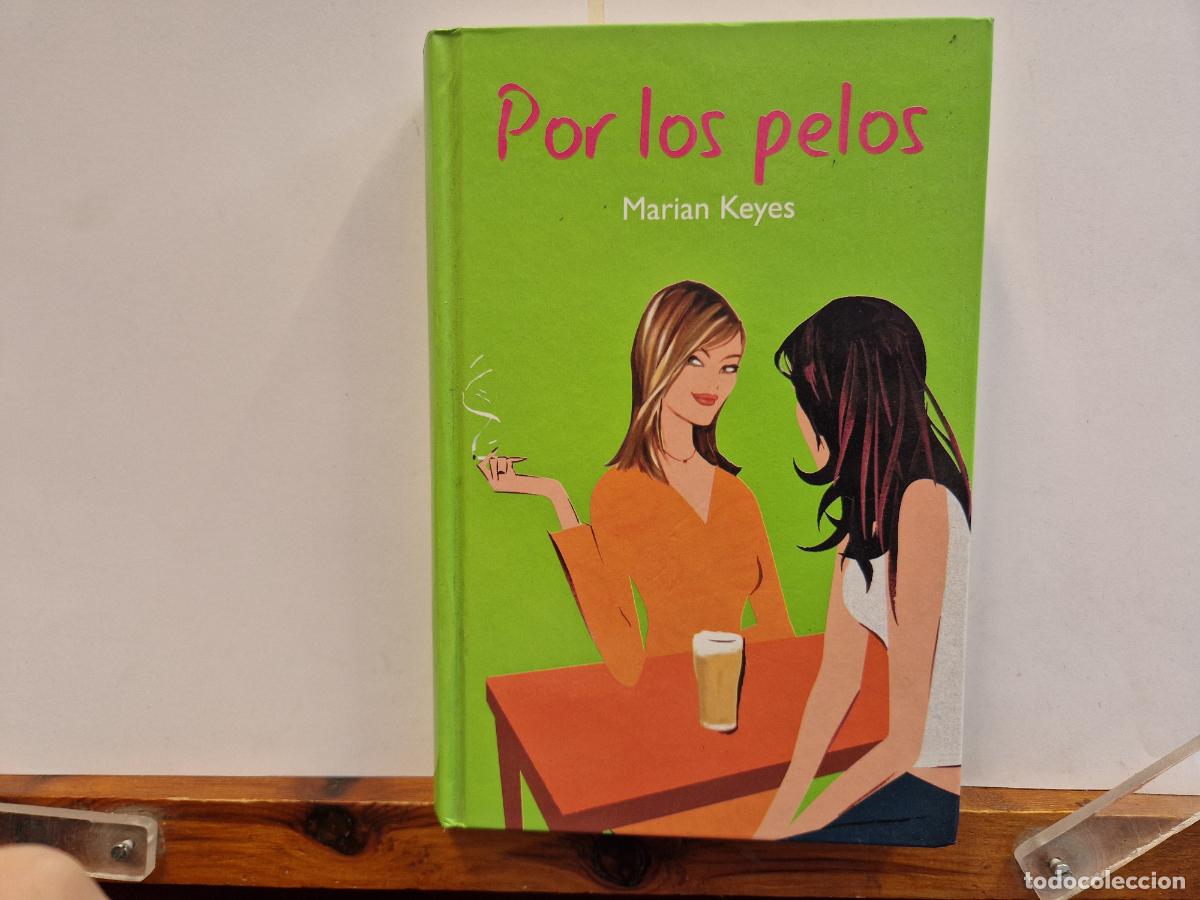 Libros de segunda mano: POR LOS PELOS. MARIAN KEYES. - Foto 1