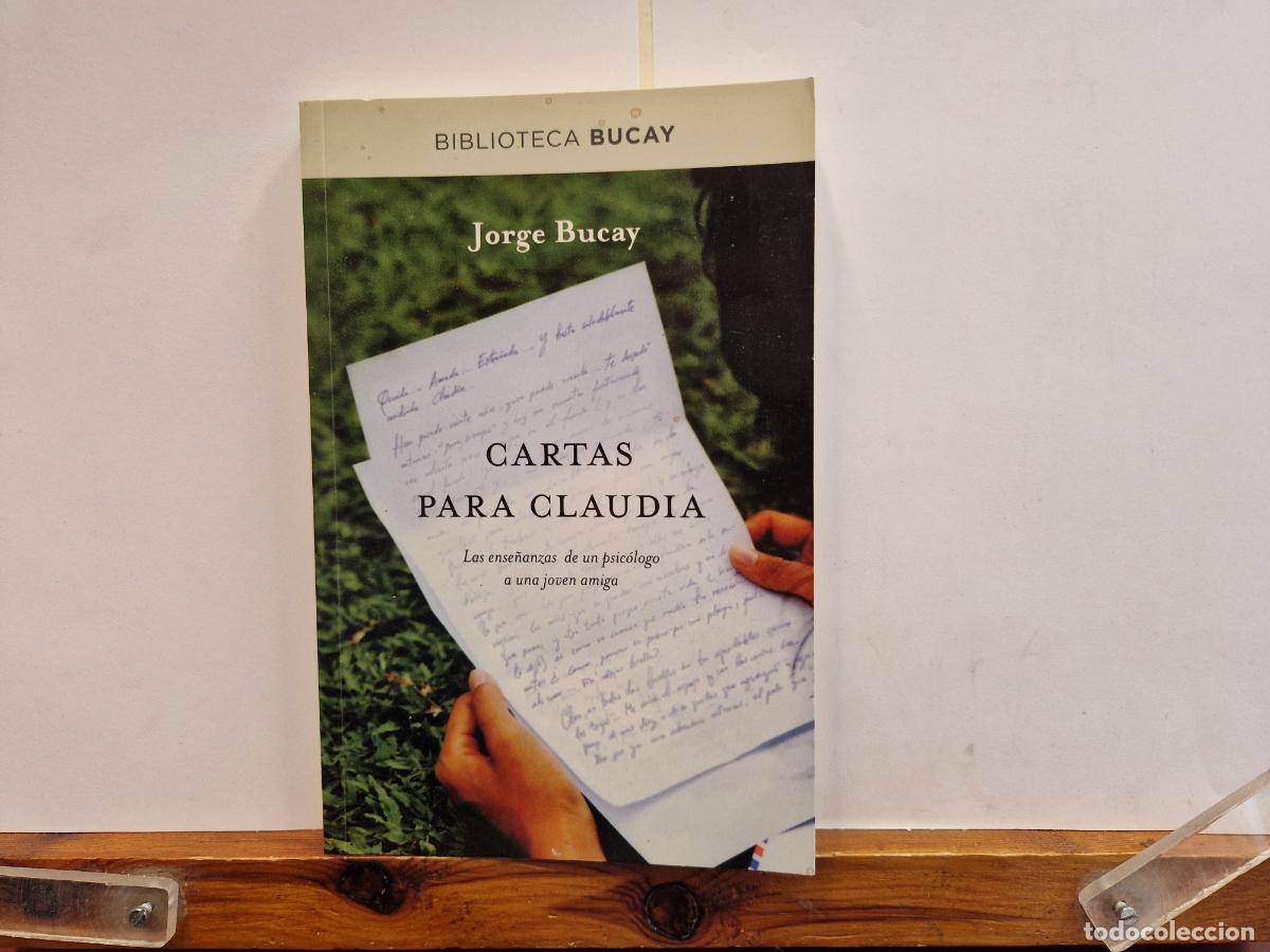 Gebrauchte B&uuml;cher: JORGE BUCAY. CARTAS PARA CLAUDIA. LAS ENSE&Ntilde;ANZAS DE UN PSICOLOGO A UNA JOVEN AMIGA.
