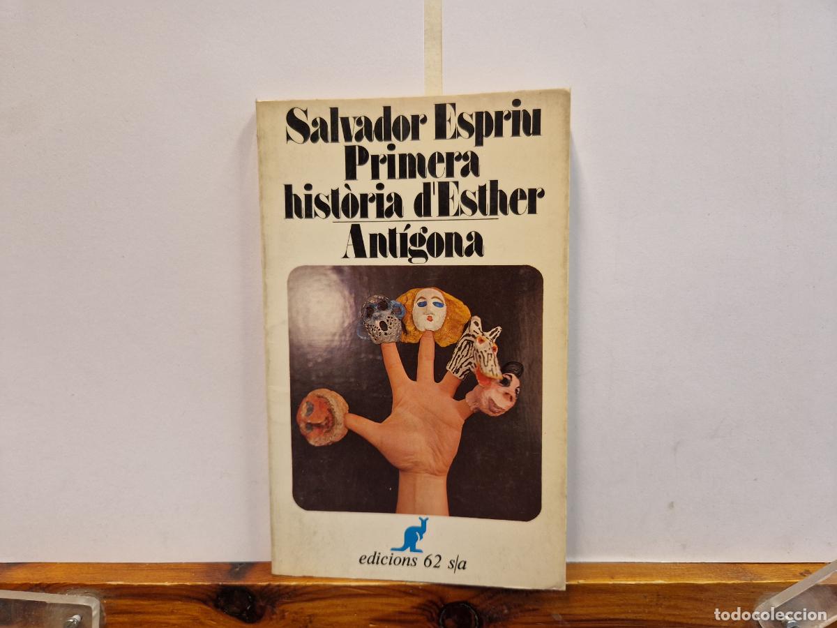 Second hand books: SALVADOR ESPRIU PRIMERA HISTORIA D'ESTHER. ANTIGONA.