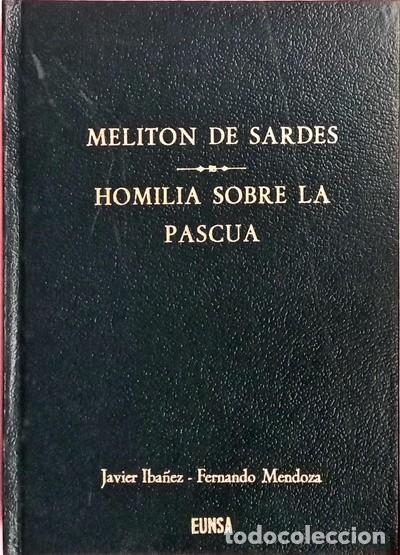 Libros de segunda mano: ﻿MELITON DE SARDES. HOMILIA SOBRE LA PASCUA.Javier Ib&aacute;&ntilde;ez Ib&aacute;&ntilde;ez, Fernando Mendoza Ruiz. Eunsa,1975