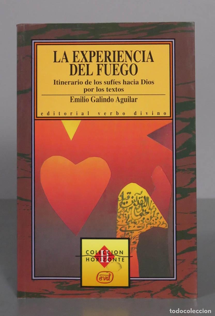 Gebrauchte B&uuml;cher: La experiencia del fuego. Itinerario de los suf&iacute;es hacia Dios por los textos. GALINDO AGUILAR.