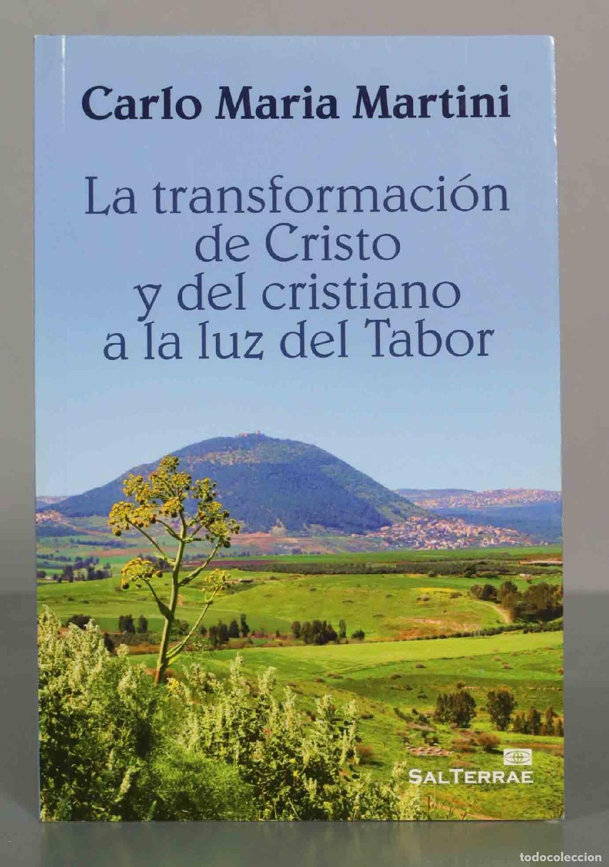 Libri di seconda mano: Carlo Maria Martini. La transformaci&oacute;n de Cristo y del cristiano a La luz del Tabor.