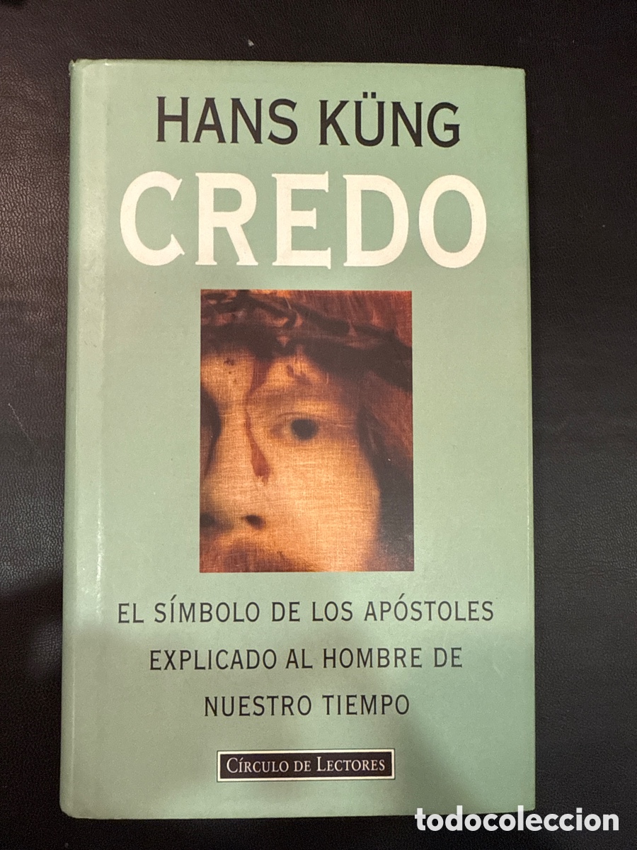 Libri di seconda mano: K&Uuml;NG, Hans. Credo: El S&iacute;mbolo de los Ap&oacute;stoles explicado al hombre de nuestro tiempo