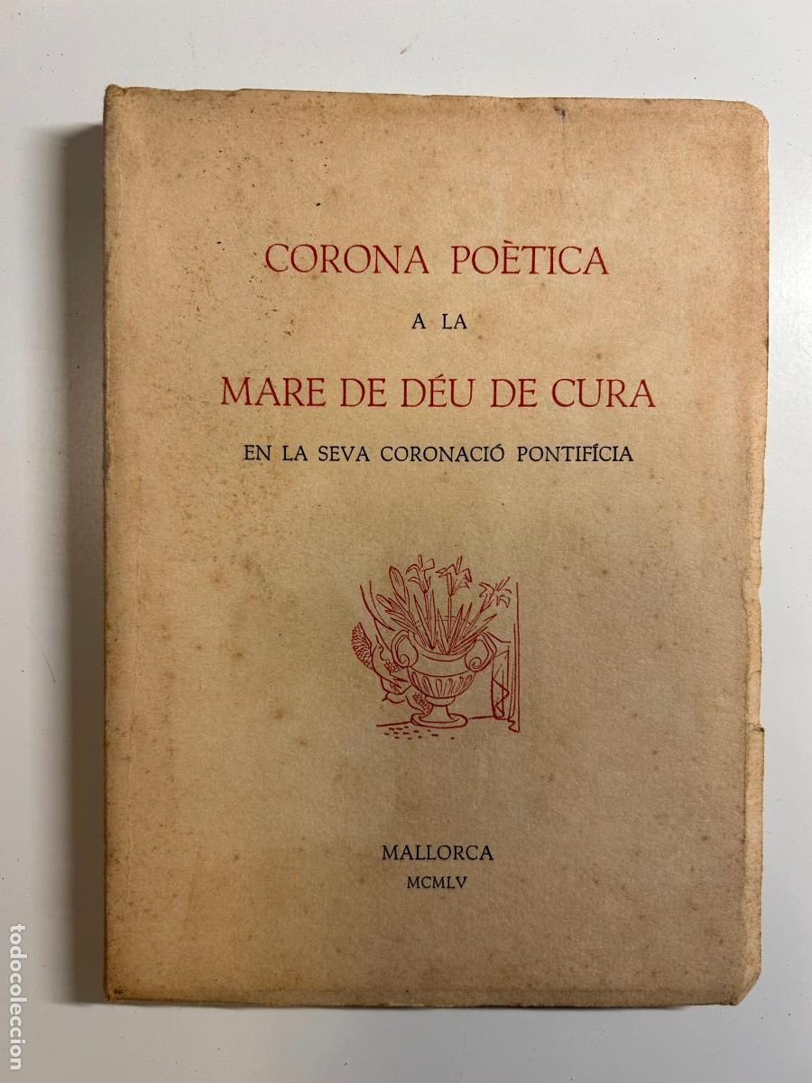 Gebrauchte B&uuml;cher: Corona po&egrave;tica a la Mare de D&eacute;u de Cura en la seva coronaci&oacute; pont&iacute;fica. Mallorca, 1955