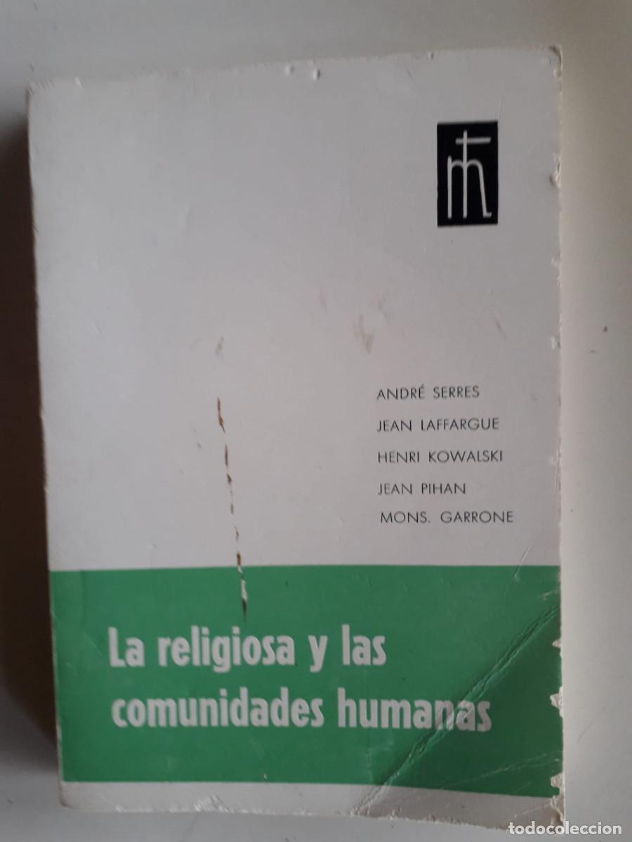 Libros de segunda mano: LAS RELIGIOSAS Y LAS COMUNIDADES HUMANAS : SERRES LAFFARGUE KOWALSKI PIHAN GARRONE