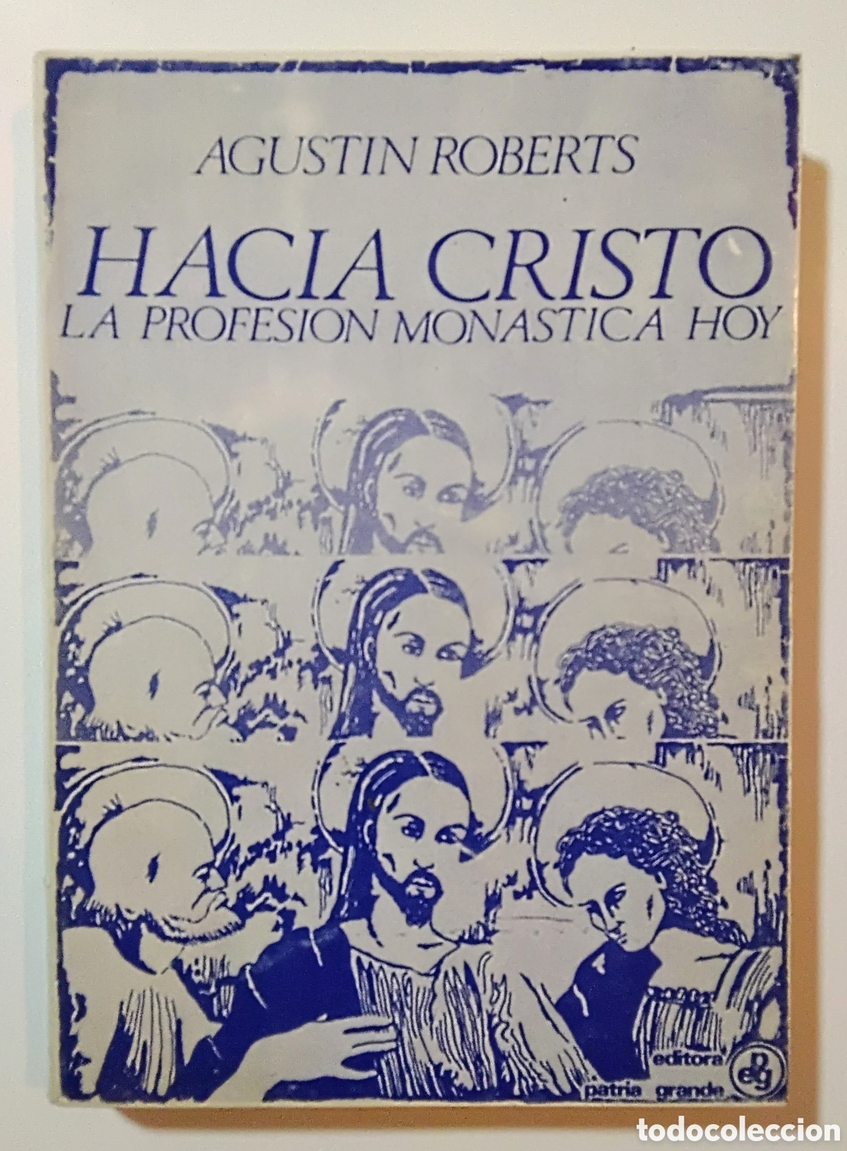 Second hand books: Agust&iacute;n Roberts &ndash; Hacia Cristo. La profesi&oacute;n mon&aacute;stica hoy. Primera edici&oacute;n, 1978*
