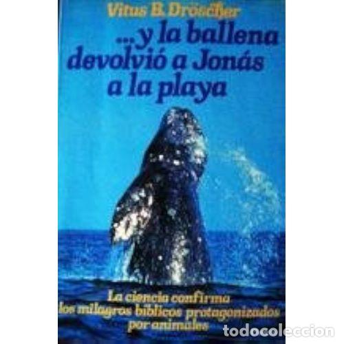 Libros de segunda mano: Y la BALLENA DEVOLVI&Oacute; a JON&Aacute;S a la PLAYA - DROSCHER,VITUS B - Sin Especificar