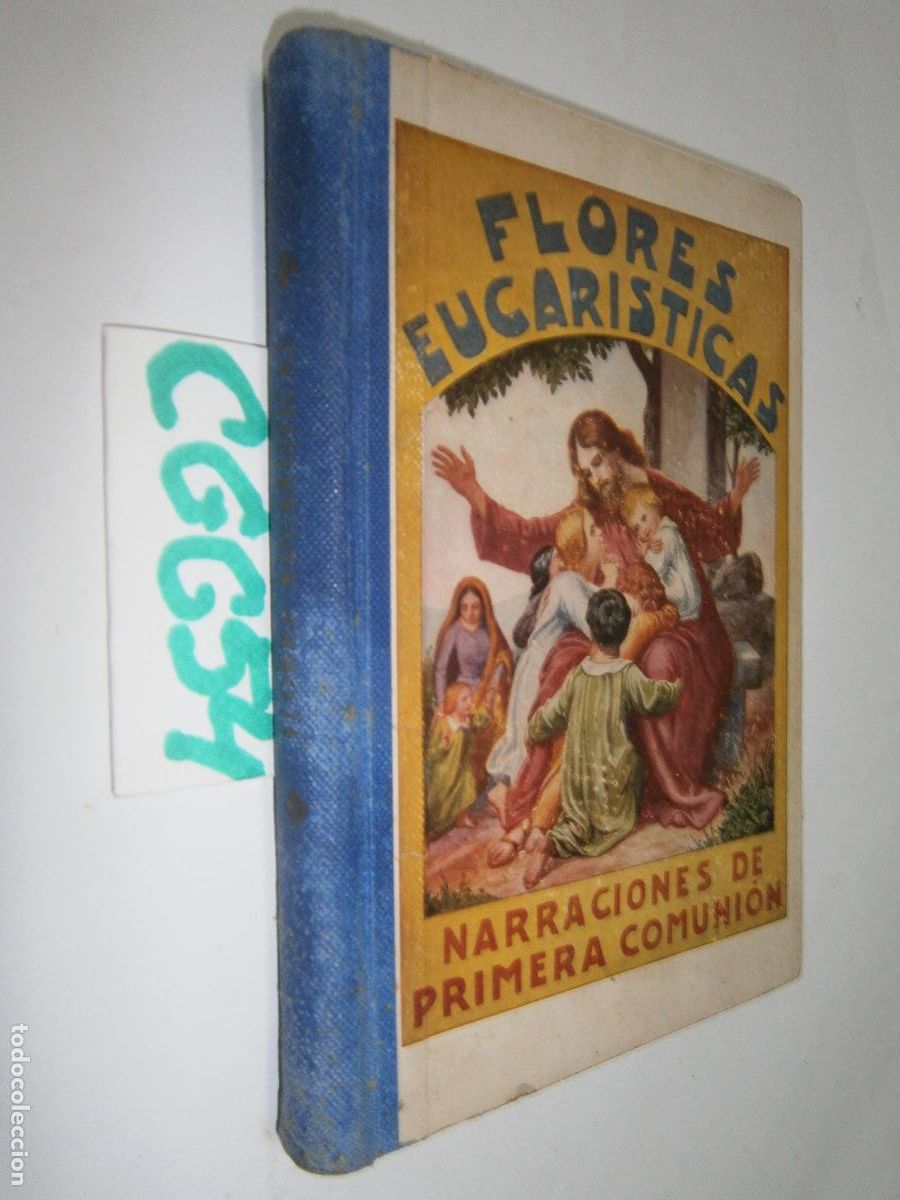 Libros de segunda mano: ANTIGUO LIBRO - FLORES EUCARISTICAS - NARRACIONES DE PRIMERA COMUNION - Foto 1