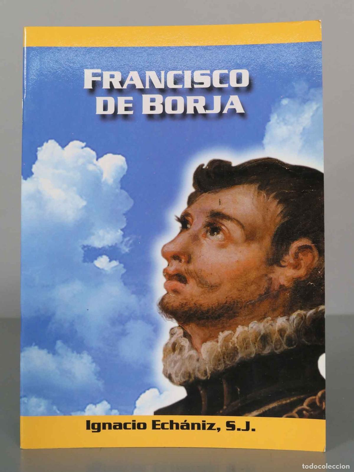 Libros de segunda mano: FRANCISCO DE BORJA. Ignacio Ech&aacute;niz, S.J. - Foto 1