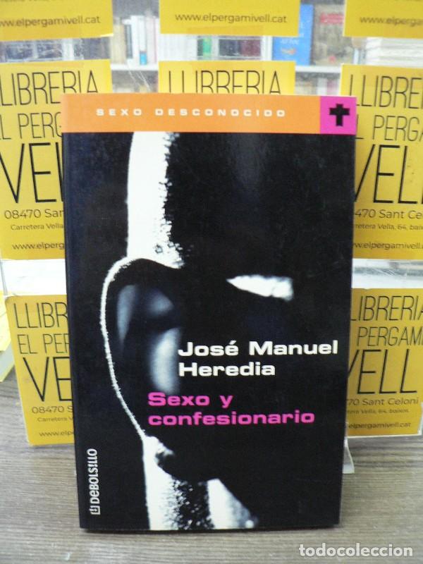 Libros de segunda mano: Sexo y confesionario - Heredia Sancho,Jose Manuel - Debolsillo - 2010