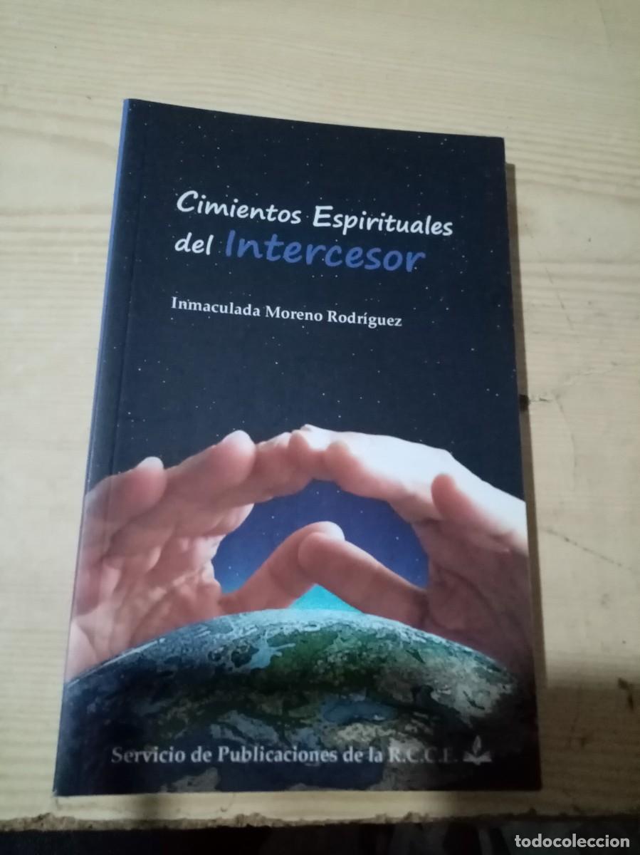 Libros de segunda mano: CIMIENTOS ESPIRITUALES DEL INTERCESOR. INMACULADA MORENO RODRIGUEZ. EST4B5 - Foto 1
