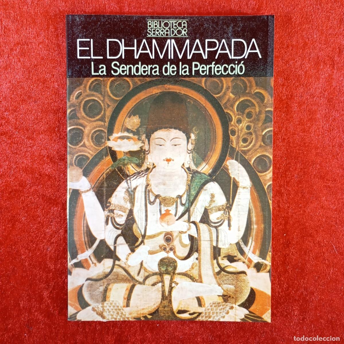 Libros de segunda mano: EL DHAMMAPADA - LA SENDERA DE LA PERFECCI&Oacute; - BIBLIOTECA SERRA DOR - 35 / 6749 - Foto 1