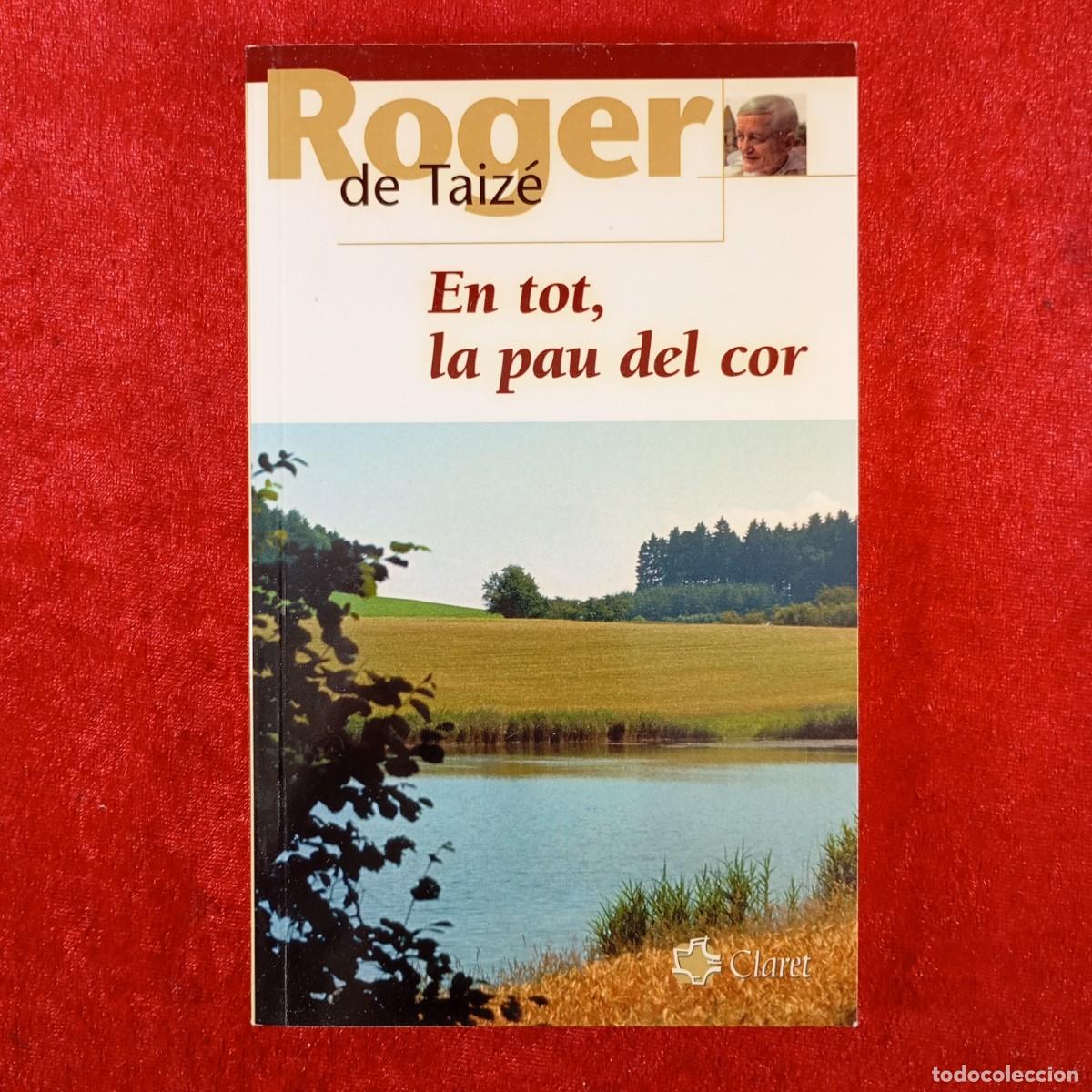 Libros de segunda mano: ROGER DE TAIZ&Eacute; - EN TOT, LA PAU DEL COR - EDITORIAL CLARET / 6830 - Foto 1